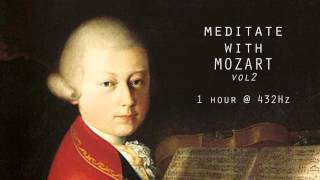 Meditate with Mozart  432Hz Classical Music  Vol 2 [upl. by Shute618]