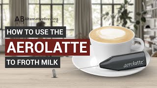 How To Use the AeroLatte To Froth Milk [upl. by Ynobe]