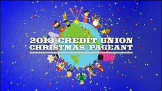 2013 Credit Union Christmas Pageant [upl. by Eedna]