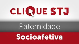 Clique STJ  Paternidade Socioafetiva 05102018 [upl. by Allac]