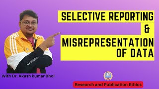 Selective Reporting amp Misrepresentation of Data  eSupport for Research  2022  Dr Akash Bhoi [upl. by Flower]