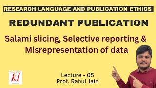 Redundant Publications  Salami Slicing  Selective Reporting  Misrepresentation of Data  L  05 [upl. by Mady]