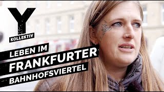 Zwischen Junkies und Hipstern Leben im Frankfurter Bahnhofsviertel [upl. by Gladis]